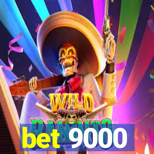 bet 9000